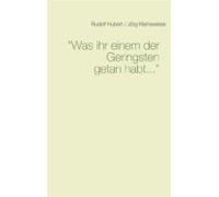 Was Ihr Einem Der Geringsten Getan Habt (ebook)