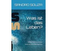 Was ist das Leben?: Ein kurzer philosophischer Essay - Vorwort von Leandro Severo Fernandes