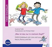 ''Was ist das nur in meinem Kopf?'': FASD-Erklärbuch mit Line, Luca, Neuro, Ronny und Doc