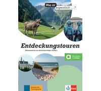 Was ist eigentlich à? entdeckungstouren: Wissenswertes aus deutschsprachigen Ländern. Lektüre mit digitalen Extras inklusive Lizenzschlüssel allango (24 Monate)