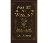 Was ist eigentlich Wissen?