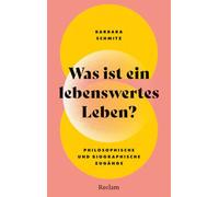 Was ist ein lebenswertes Leben? Philosophische und biographische Zugänge: Ein mutiger Essay über den Wert des Lebens, Krankheit, Demenz, Behinderung und Suizid: 20860