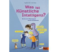 Was ist Künstliche Intelligenz?: Wo sie uns im Alltag begegnet und wie sie funktioniert