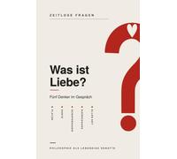 Was ist Liebe?: Fünf Denker im Gespräch über die Liebe - Platon, Dante, Schopenhauer, Kierkegaard und Ellen Key (Zeitlose Fragen)