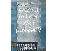 Was ist mit der Welt passiert?: Eine leise Beobachtung