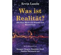 Was ist Realität? Die Neue Karte von Kosmos und Bewusstsein