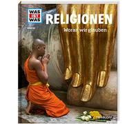 WAS IST WAS Band 105 Religionen. Woran wir glauben