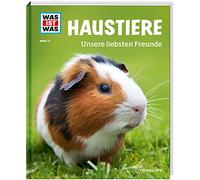 WAS IST WAS Band 72 Haustiere. Unsere liebsten Freunde
