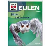 WAS IST WAS Eulen. Jäger mit Supersinnen