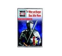 Was ist Was Hörspiel. Ritter und Burgen / Das Alte Rom. Cassette: Das Original-Hörspiel zur TV-Serie