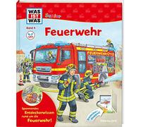 WAS IST WAS Junior Band 4. Feuerwehr: Welche Aufgaben hat die Feuerwehr? Wie verhält man sich bei einem Brand?