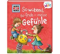 WAS IST WAS Meine Welt Band 1 So wütend, so froh - meine Gefühle