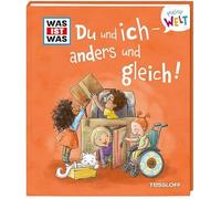 WAS IST WAS Meine Welt Band 16 Du und ich - anders und gleich!