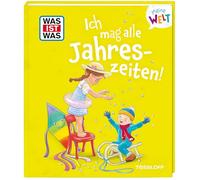 WAS IST WAS Meine Welt Band 21 Ich mag alle Jahreszeiten!