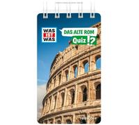 WAS IST WAS Quiz Das alte Rom: Über 100 Fragen und Antworten! Mit Spielanleitung und Punktewertung