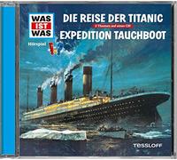 Kurt Haderer Was Ist Was: Die Reise der Titanic/Expedition Tauchboot (CD)