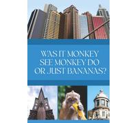 Was it Monkey See Monkey Do or Just Bananas?