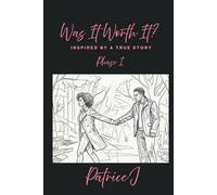Was It Worth It?: Inspired by a True Story