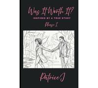 Was It Worth It?: Inspired by a True Story