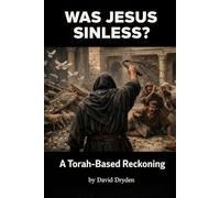 Was Jesus Sinless? A Torah-Based Reckoning