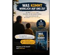 Was jetzt kommt: Künstliche Intelligenz, Zukunft und die Welt unserer Kinder und Enkel einfach erklärt
