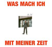 Was Mach Ich mit Meiner Zeit [Vinilo]