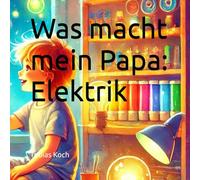 Was macht mein Papa: Elektrik