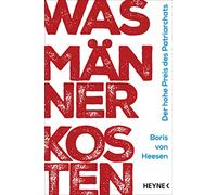 Was Männer kosten: Der hohe Preis des Patriarchats