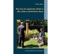 Was man als angehender Heide so alles erleben und überleben kann