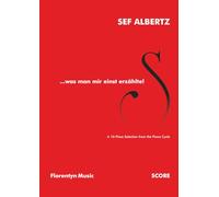 ...was man mir einst erzählte!: A 10-Piece Selection from the Piano Cycle (Sef Albertz | Solo Music for Piano)