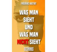 Was man sieht und was man nicht sieht