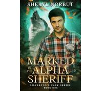 Was Marked by the Alpha Sheriff: Opposites Attract Paranormal Fantasy Romance (Silverton's Pack)
