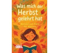 Was mich der Herbst gelehrt hat: Notizen vom Rand des Wandels (The Soft Reset Collection)