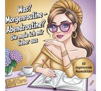 Was? Morgenroutine- Abendroutine? Die male ich mir lieber aus: Ausmalbuch
