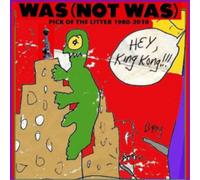 Was (Not Was) Hey King Kong Pick of the Litter 1980-2010 (CD) Album