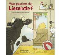 Was passiert da, Lieselotte?: Mit lustigen Gucklöchern