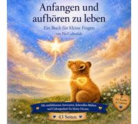Was passiert, wenn Lebewesen aufhören zu leben? „Für Kinder von 3-10 Jahren“: Ein einfühlsames Kinderbuch über Leben, Abschied und die Liebe, die bleibt.