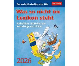 Was so nicht im Lexikon steht Tagesabreißkalender 2026 - Kuriositäten, Histörchen und merkwürdige Geschichten: Kurioses, spannendes und unnützes ... zum Aufstellen oder Aufhängen