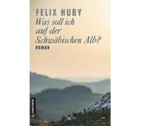 Was Soll Ich Auf Der Schwäbischen Alb? (ebook)