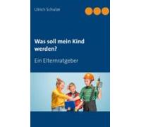 Was Soll Mein Kind Werden? (ebook)