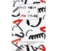 Was That A Red Flag?: A Guided Journal to Spot Patterns, Set Boundaries, and Grow Into Your Best Self.