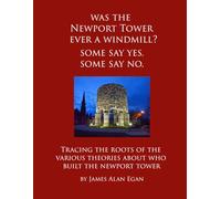 Was the Newport Tower ever a windmill? Some say yes. Some say no.: Tracing the roots of the various theories about who built the Newport Tower.