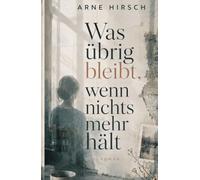 Was übrig bleibt, wenn nichts mehr hält (Die Nordlichter)
