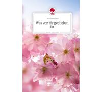 Was von dir geblieben ist. Life is a Story - story.one