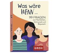 Was wäre wenn ...?! 99 Fragen zum Nachdenken, Schmunzeln und Bequasseln