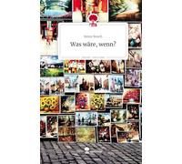 Was wäre, wenn?. Life is a Story - story.one