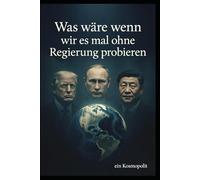 Was wäre wenn: wir es mal ohne Regierung versuchen