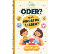 Was wärst du lieber? 300 Lustige Fragen für Kinder und Familien: Witzige Entweder-Oder-Fragen für Kinder von 6 bis 12 Jahren - Perfekt für Reisen, Familienabende und lange Autofahrten