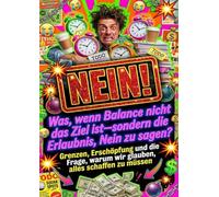 Was, wenn Balance nicht das Ziel ist-sondern die Erlaubnis, Nein zu sagen?: Grenzen, Erschöpfung und die Frage, warum wir glauben, alles schaffen zu müssen
