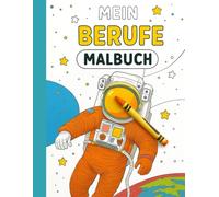 Was willst du mal werden? - Mein erstes Berufe-Malbuch für junge Jugentliche im extra großen DINA 4 Format: 20 spannende Jobs zum Ausmalen & Entdecken - ideal für Kinder ab 5 Jahren